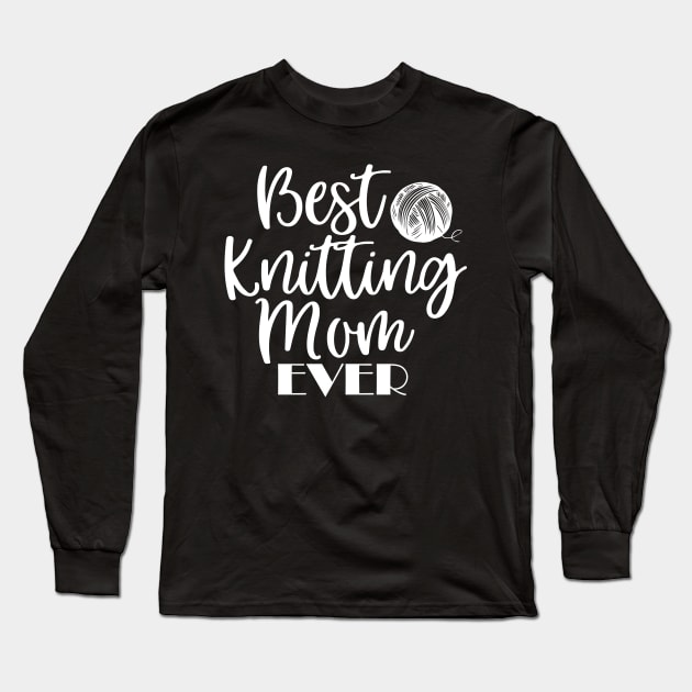 Best Knitting Mom Ever Long Sleeve T-Shirt by pako-valor